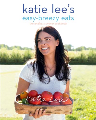 Stock image for Katie Lee's Easy-Breezy Eats: The Endless Summer Cookbook for sale by Arroway Books