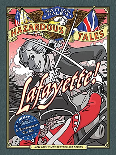 9781419731488: Lafayette! (Nathan Hale's Hazardous Tales #8): A Revolutionary War Tale