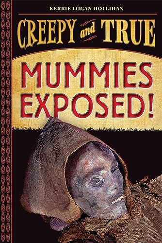 Imagen de archivo de Mummies Exposed! : Creepy and True #1 a la venta por Better World Books