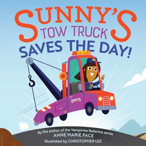 Stock image for Sunny's Tow Truck Saves the Day! for sale by Better World Books