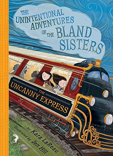 Imagen de archivo de The Uncanny Express (The Unintentional Adventures of the Bland Sisters Book 2) a la venta por SecondSale