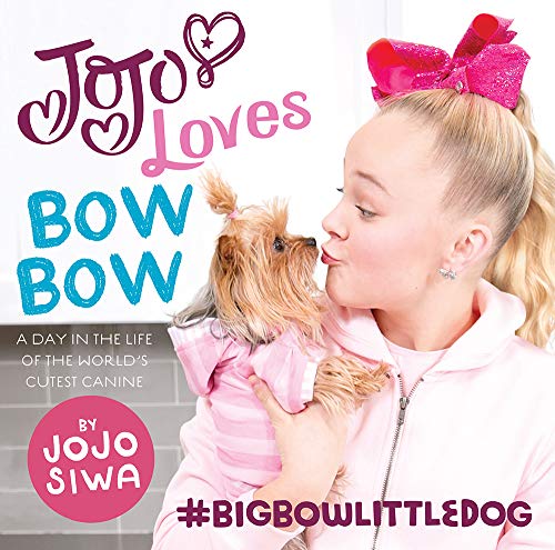 9781419732072: Jojo Loves Bowbow: A Day in the Life of the World's Cutest Canine (Jojo Siwa)