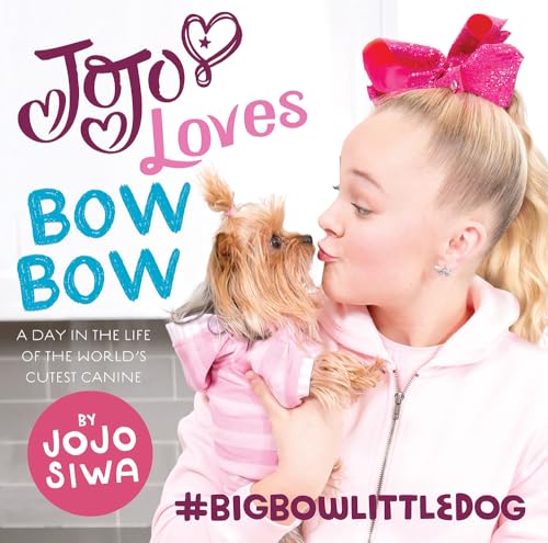 Stock image for JoJo Loves BowBow: A Day in the Life of the World?s Cutest Canine (JoJo Siwa) for sale by SecondSale