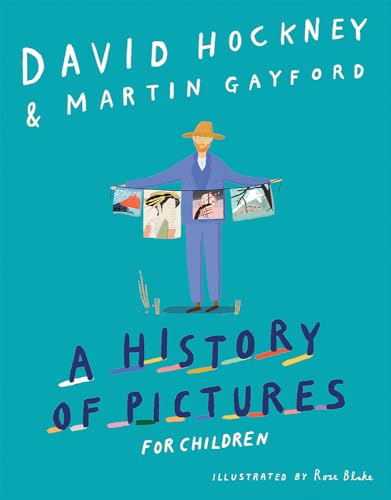 Imagen de archivo de A History of Pictures for Children: From Cave Paintings to Computer Drawings a la venta por New Legacy Books