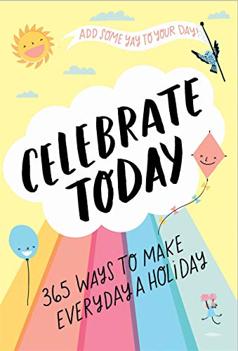 Beispielbild fr Celebrate Today (Guided Journal): 365 Ways to Make Every Day a Holiday zum Verkauf von SecondSale