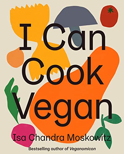 Stock image for I Can Cook Vegan: A Plant-Based Cookbook for sale by Goodwill