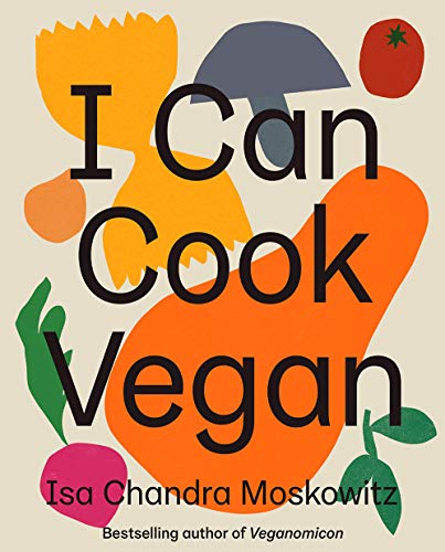 Stock image for I Can Cook Vegan: A Plant-Based Cookbook for sale by Goodwill Books