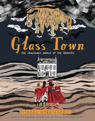 Beispielbild fr Glass Town: The Imaginary World of the Bront�s zum Verkauf von Wonder Book