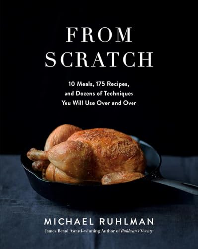 Imagen de archivo de From Scratch: 10 Meals, 175 Recipes, and Dozens of Techniques You Will Use Over and Over a la venta por BooksRun