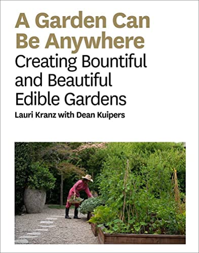 Imagen de archivo de A Garden Can Be Anywhere: Creating Bountiful and Beautiful Edible Gardens a la venta por Ergodebooks