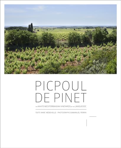 Stock image for Picpoul de Pinet: The White Mediterranean Vineyards of the Languedoc for sale by HPB Inc.