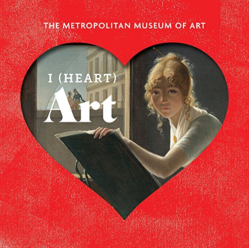 Stock image for I (Heart) Art: Work We Love from The Metropolitan Museum of Art for sale by Wonder Book