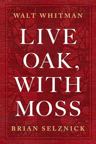 9781419734052: Live Oak With Moss: Walt Whitman