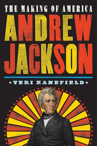 Imagen de archivo de Andrew Jackson: The Making of America #2 a la venta por ThriftBooks-Atlanta