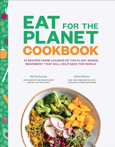 9781419734410: Eat for the Planet Cookbook: 75 Recipes from Leaders of the Plant-based Movement That Will Help Save the World