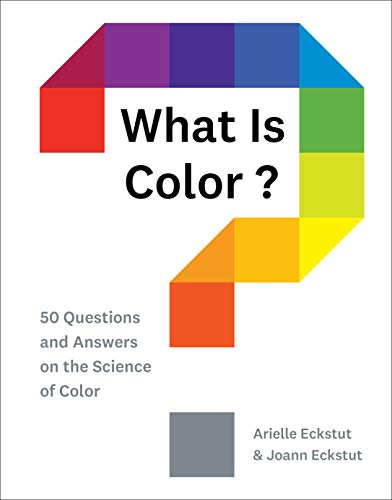 Imagen de archivo de What Is Color?: 50 Questions and Answers on the Science of Color a la venta por Ebooksweb