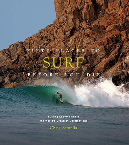 9781419734564: Fifty places to surf before you die