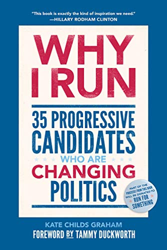 Imagen de archivo de Why I Run: 35 Progressive Candidates Who Are Changing Politics a la venta por Bookmonger.Ltd