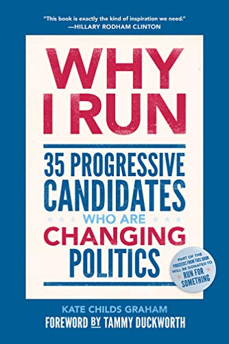 Stock image for Why I Run: 35 Progressive Candidates Who Are Changing Politics for sale by Bookmonger.Ltd