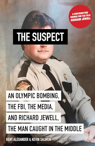 Imagen de archivo de The Suspect: An Olympic Bombing, the FBI, the Media, and Richard Jewell, the Man Caught in the Middle a la venta por SecondSale