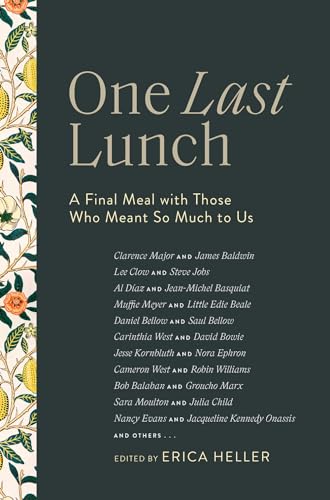 Stock image for One Last Lunch : A Final Meal with Those Who Meant So Much to US for sale by Better World Books