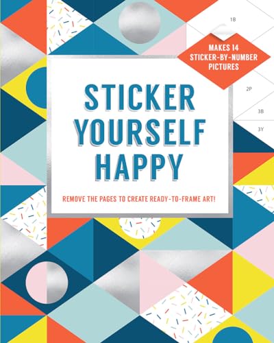 9781419735400: Sticker Yourself Happy: Remove the Pages to Create Ready-to-frame Art! Makes 14 Sticker-by-number Pictures