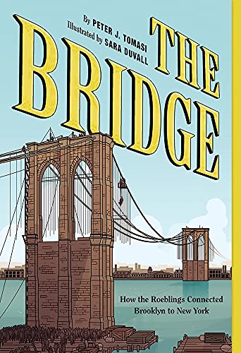 Stock image for The Bridge: How the Roeblings Connected Brooklyn to New York for sale by ZBK Books