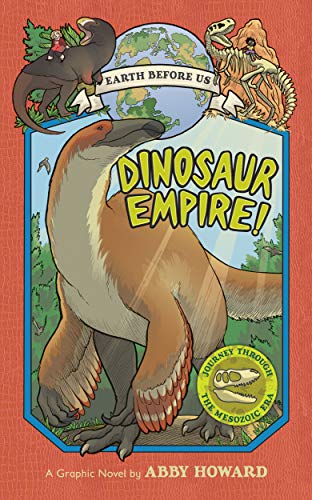 9781419736223: Dinosaur Empire! (earth Before Us #1): Journey Thr [Idioma Ingls]: Journey through the Mesozoic Era