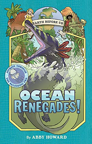 Imagen de archivo de Ocean Renegades! (Earth Before Us #2): Journey through the Paleozoic Era a la venta por GF Books, Inc.