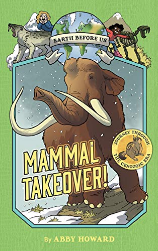 9781419736247: Mammal Takeover! (Earth Before Us #3): Journey through the Cenozoic Era