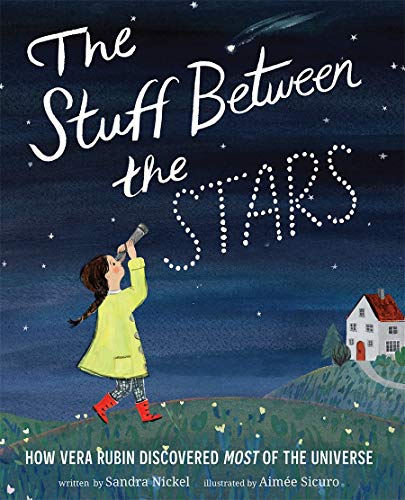 Stock image for The Stuff Between the Stars : How Vera Rubin Discovered Most of the Universe for sale by Better World Books