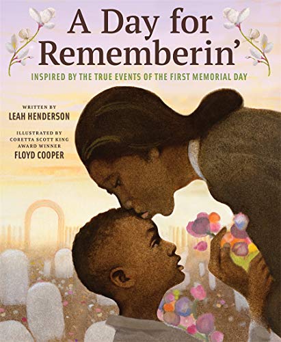 Beispielbild fr A Day for Rememberin' : Inspired by the True Events of the First Memorial Day zum Verkauf von Better World Books