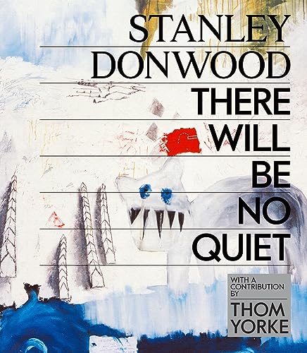 Beispielbild fr Stanley Donwood : there will be no quiet. zum Verkauf von Kloof Booksellers & Scientia Verlag