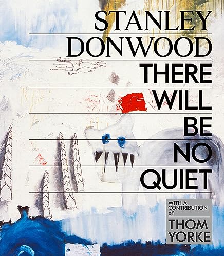 Stock image for Stanley Donwood: There Will Be No Quiet for sale by HPB-Blue