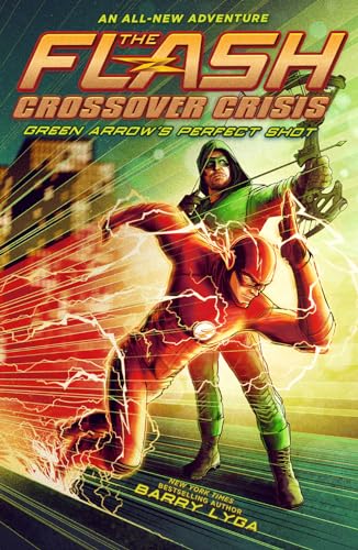 9781419737381: The Flash: Green Arrow's Perfect Shot (Crossover Crisis #1) (The Flash: Crossover Crisis)