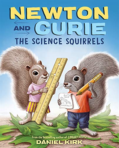 9781419737480: Newton and Curie: The Science Squirrels: A Picture Book