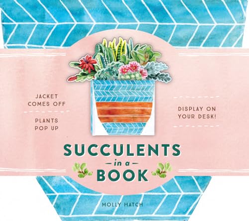 9781419737510: Succulents In A Book. A Bouquet In A Book: Jacket Comes Off. Plants Pop Up. Display on Your Desk!