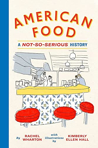 Stock image for American Food: A Not-So-Serious History for sale by HPB-Diamond