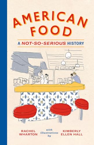 Stock image for American Food: A Not-So-Serious History for sale by ThriftBooks-Atlanta