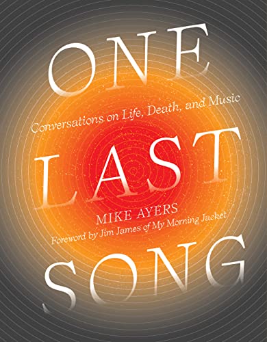 Stock image for One Last Song: Conversations on Life, Death, and Music for sale by SecondSale