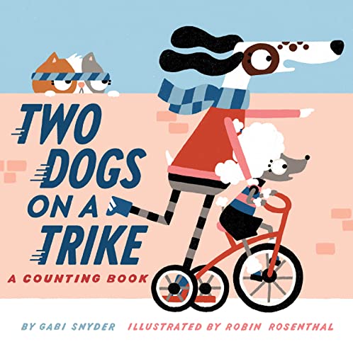 Stock image for Two Dogs on a Trike : Count to Ten and Back Again for sale by Better World Books