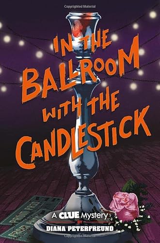 9781419739781: In the Ballroom With the Candlestick: A Clue Mystery, Book Three (Clue Mysteries, 3)