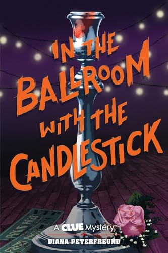 Imagen de archivo de In the Ballroom with the Candlestick: A Clue Mystery, Book Three a la venta por HPB-Ruby