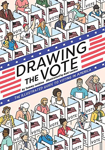 Beispielbild fr Drawing the Vote: An Illustrated Guide to Voting in America zum Verkauf von Dream Books Co.