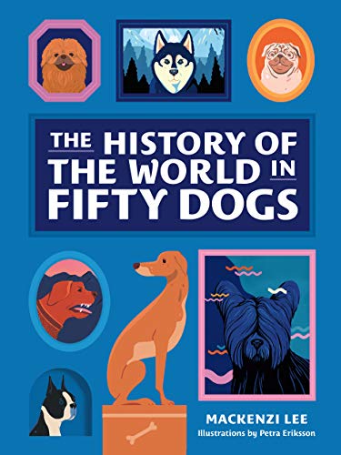 Stock image for The History of the World in Fifty Dogs for sale by Goodwill