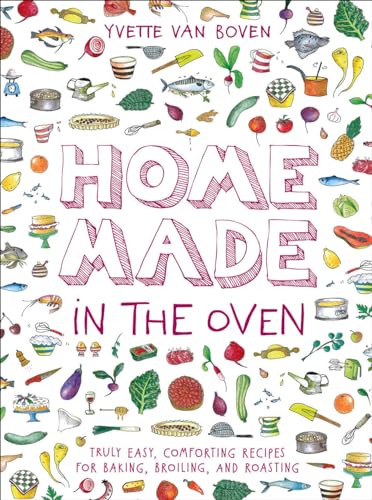 Beispielbild fr Home Made in the Oven : Truly Easy, Comforting Recipes for Baking, Broiling, and Roasting zum Verkauf von Better World Books