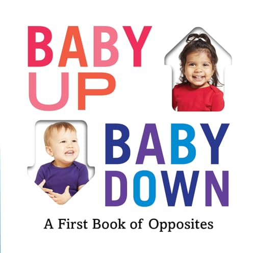 Imagen de archivo de Baby Up, Baby Down: A First Book of Opposites a la venta por BookOutlet