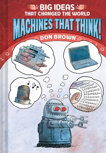 Stock image for Machines That Think!: Big Ideas That Changed the World #2 for sale by SecondSale