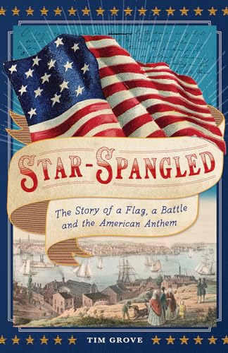 Beispielbild fr Star-Spangled: The Story of a Flag, a Battle, and the American Anthem zum Verkauf von ThriftBooks-Dallas