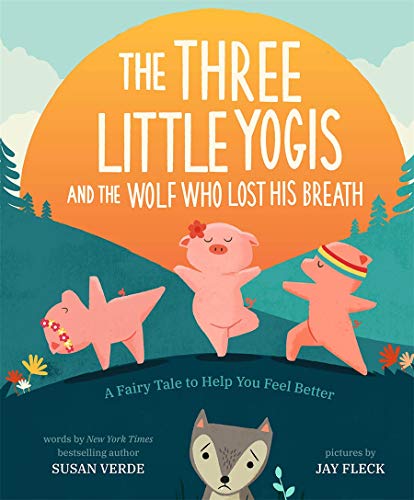 Stock image for The Three Little Yogis and the Wolf Who Lost His Breath: A Fairy Tale to Help You Feel Better for sale by ThriftBooks-Dallas